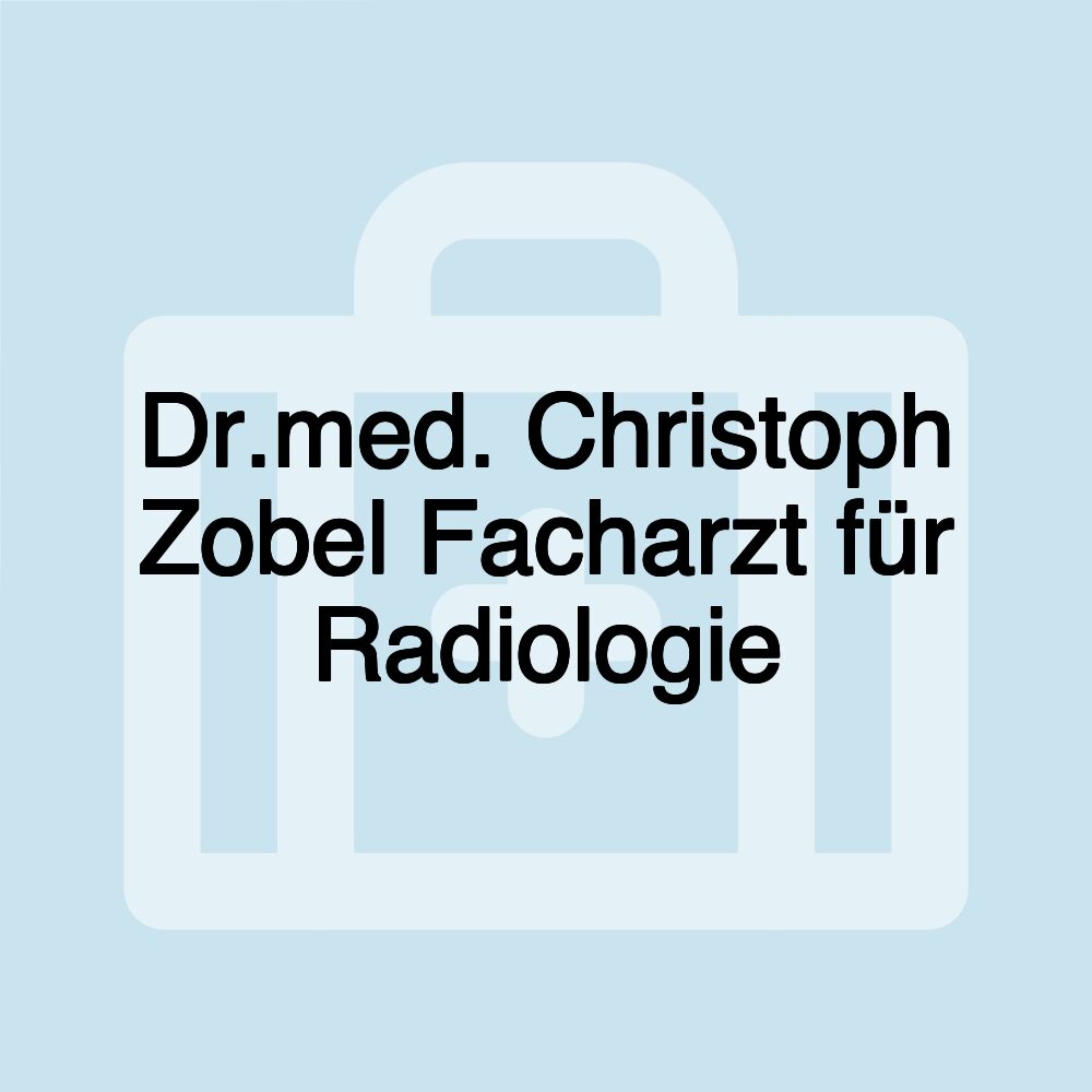 Dr.med. Christoph Zobel Facharzt für Radiologie