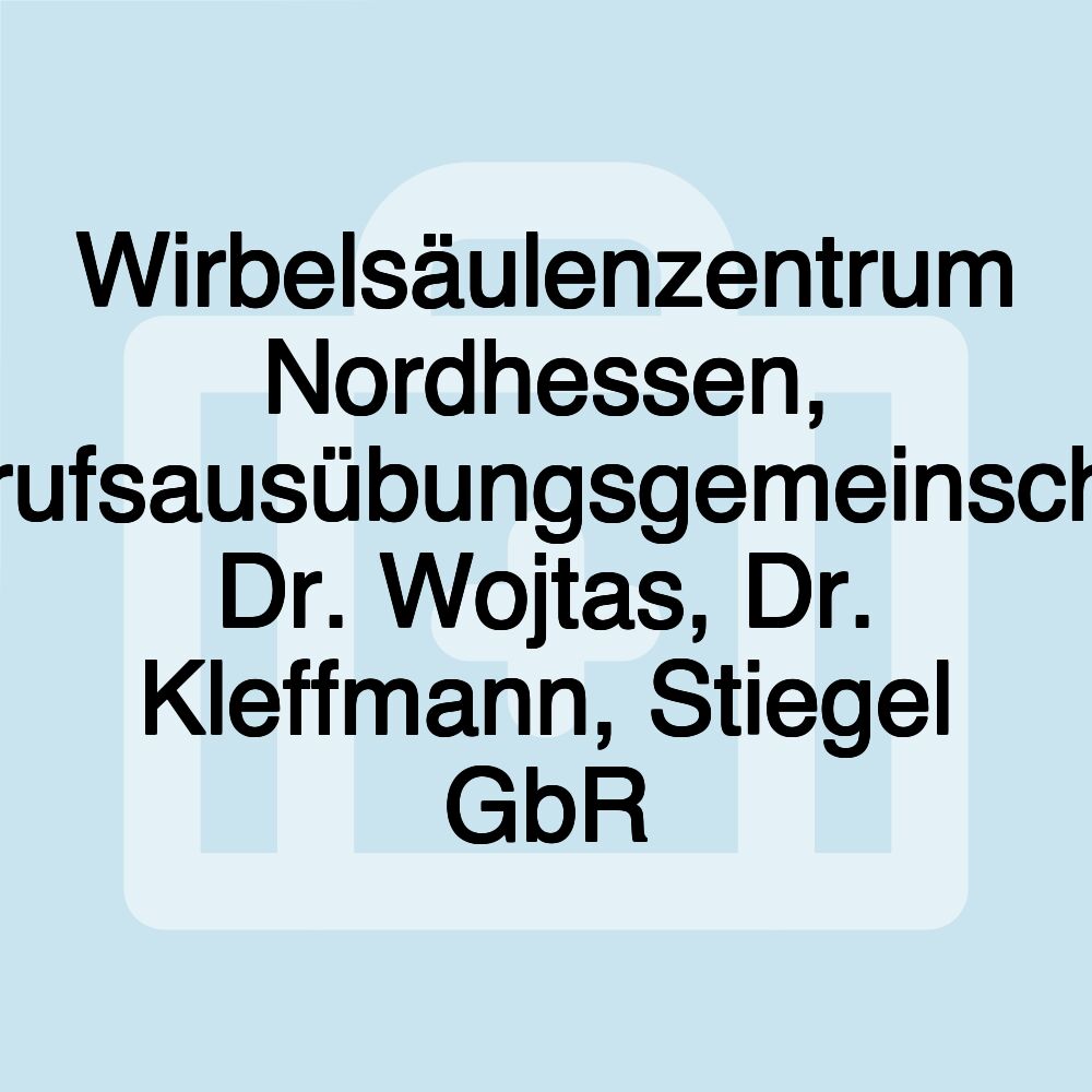 Wirbelsäulenzentrum Nordhessen, Berufsausübungsgemeinschaft Dr. Wojtas, Dr. Kleffmann, Stiegel GbR