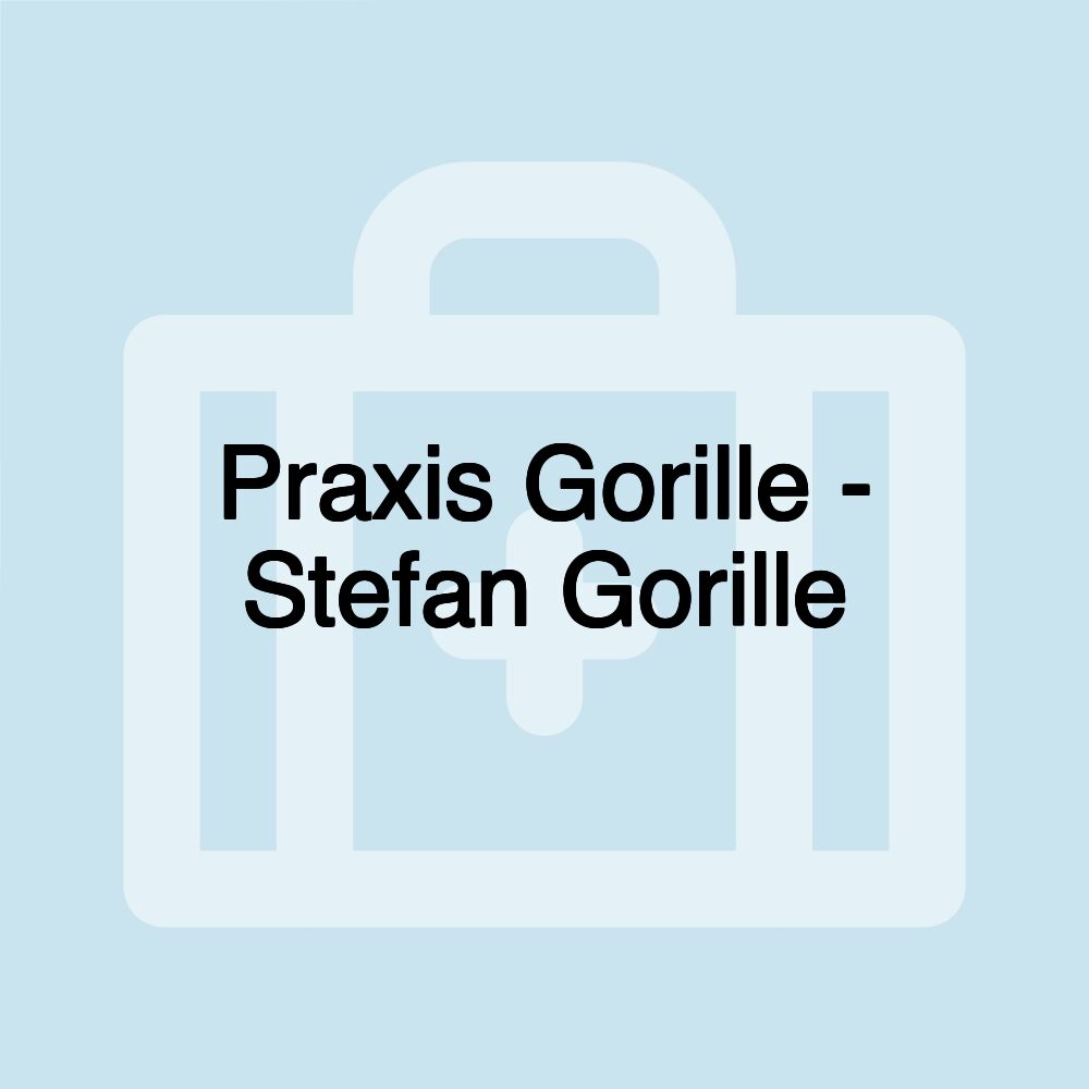 Praxis Gorille - Stefan Gorille