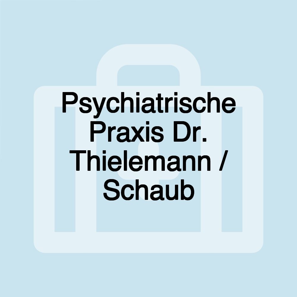 Psychiatrische Praxis Dr. Thielemann / Schaub