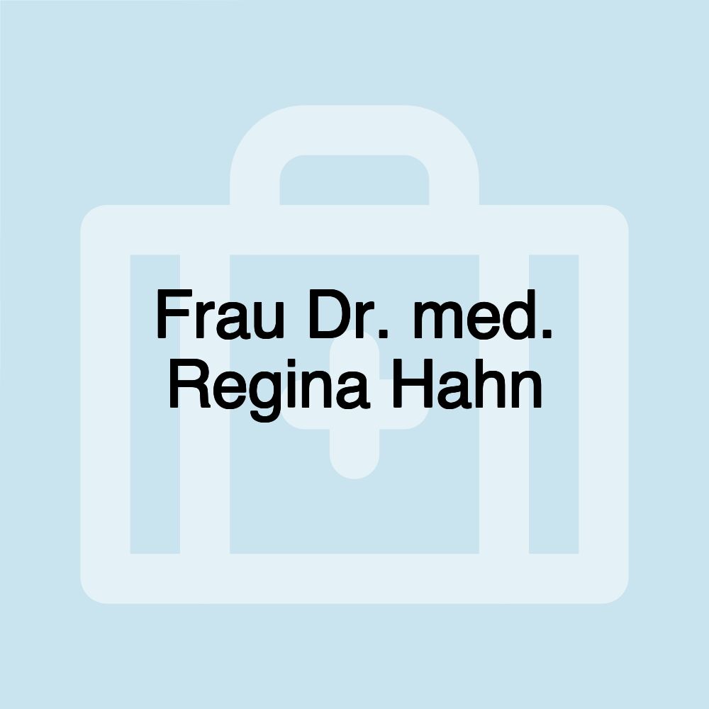 Frau Dr. med. Regina Hahn