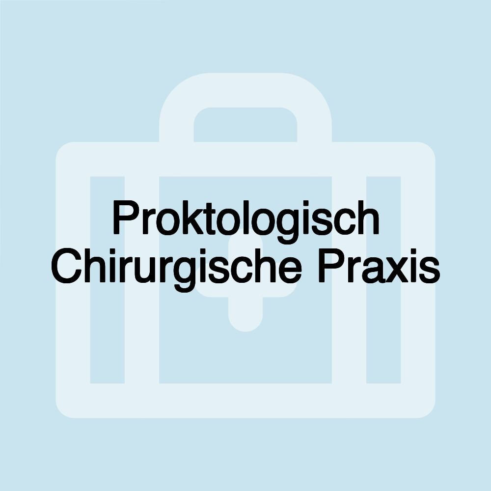 Proktologisch Chirurgische Praxis