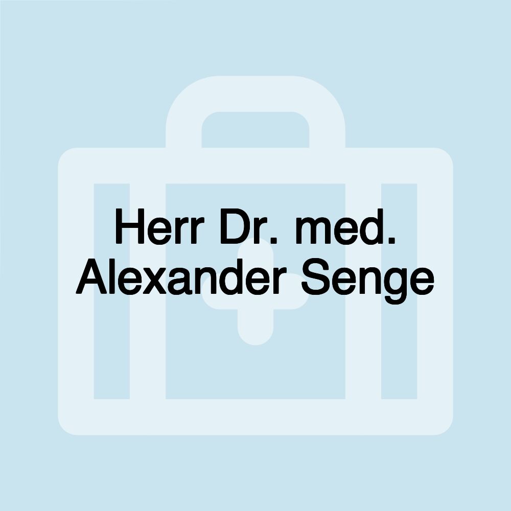 Herr Dr. med. Alexander Senge