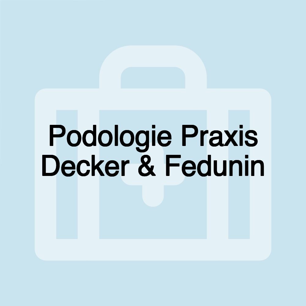 Podologie Praxis Decker & Fedunin