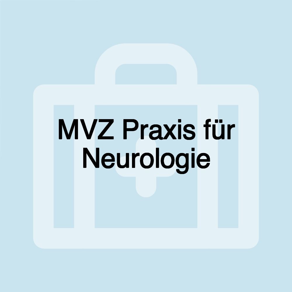 MVZ Praxis für Neurologie