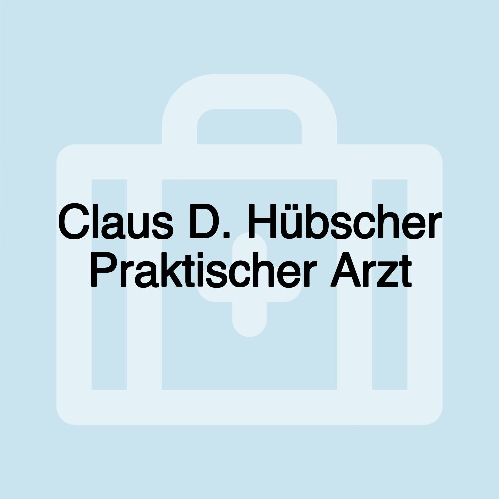 Claus D. Hübscher Praktischer Arzt