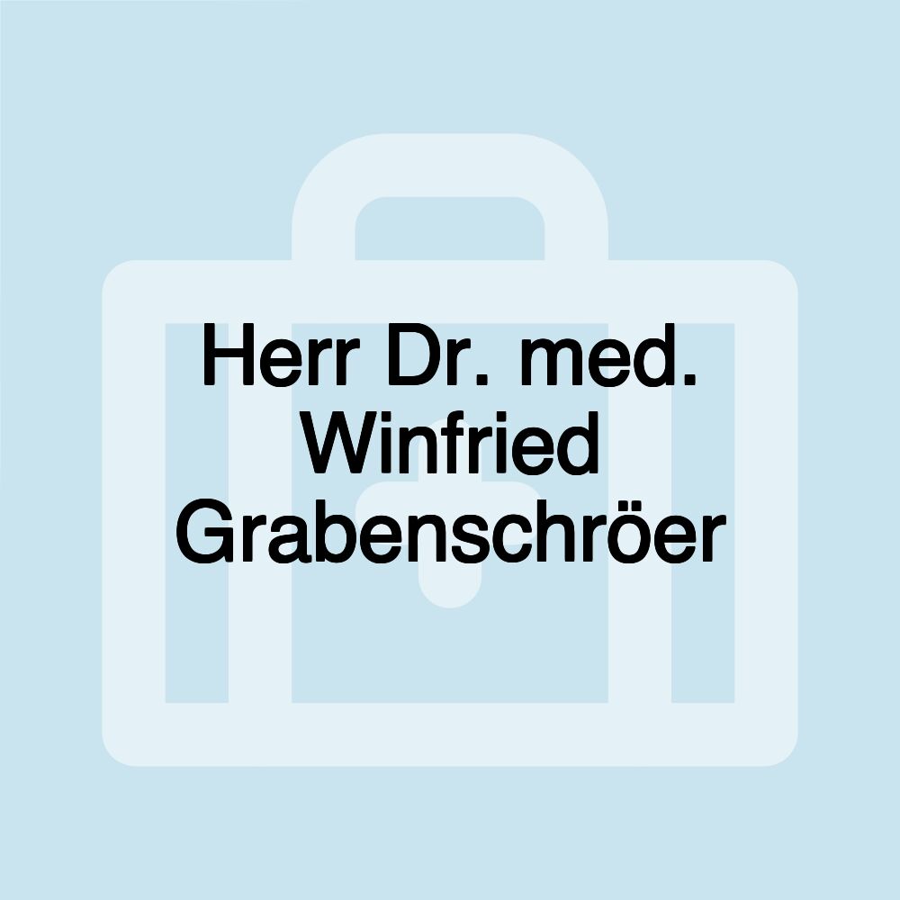 Herr Dr. med. Winfried Grabenschröer