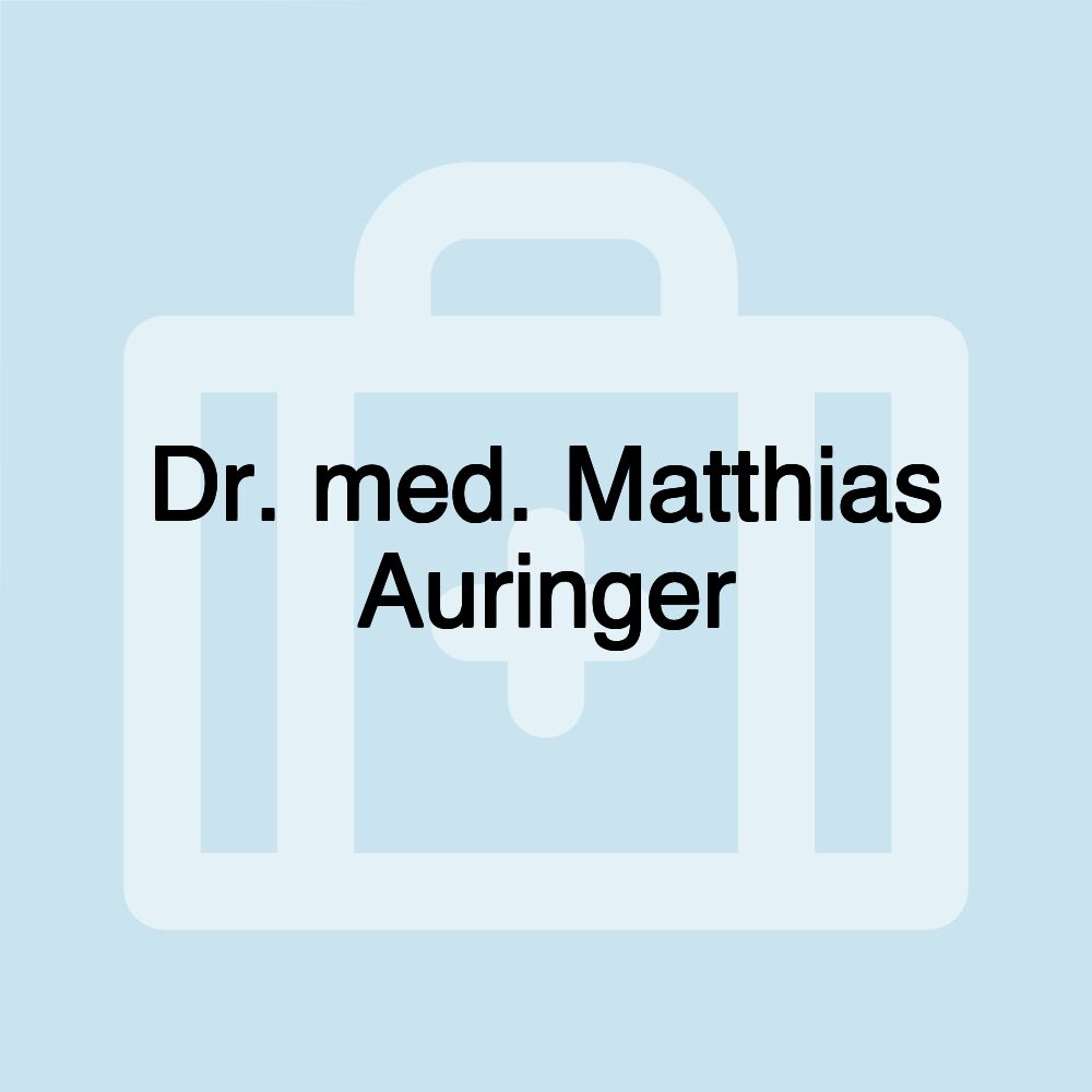 Dr. med. Matthias Auringer