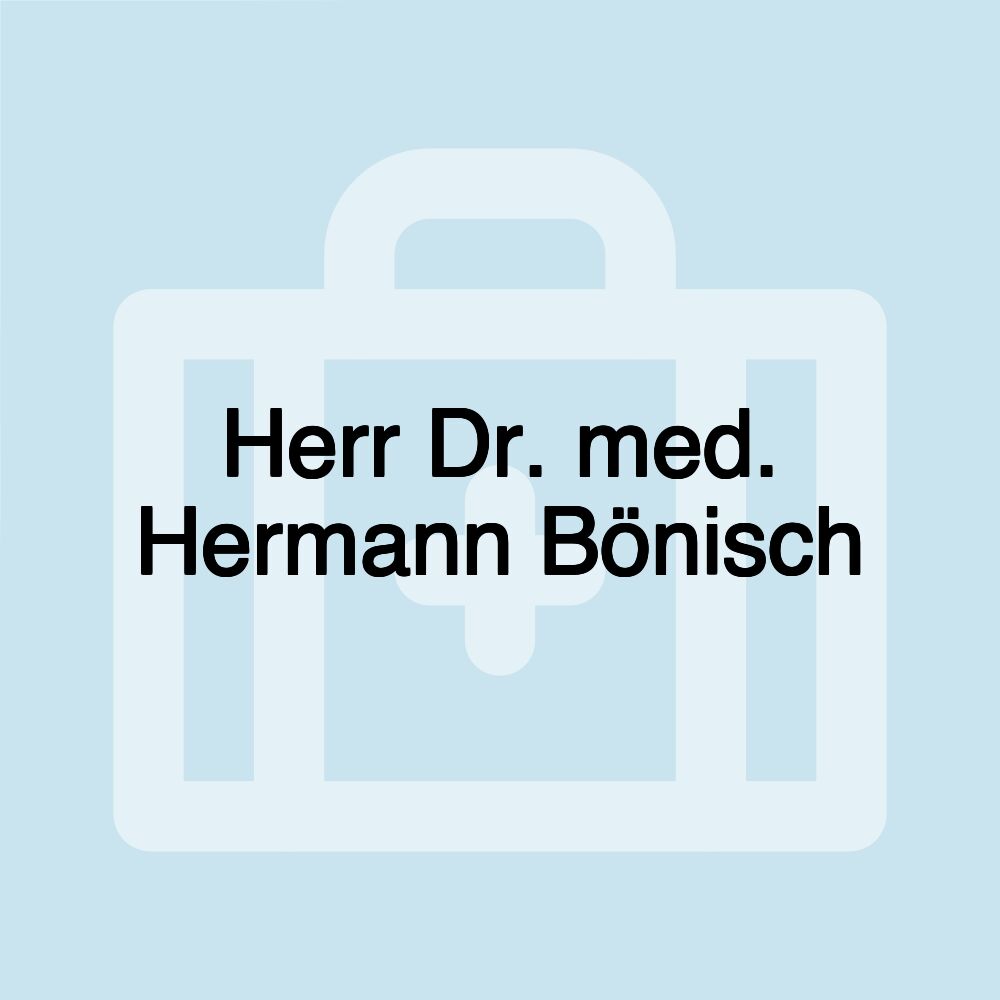 Herr Dr. med. Hermann Bönisch