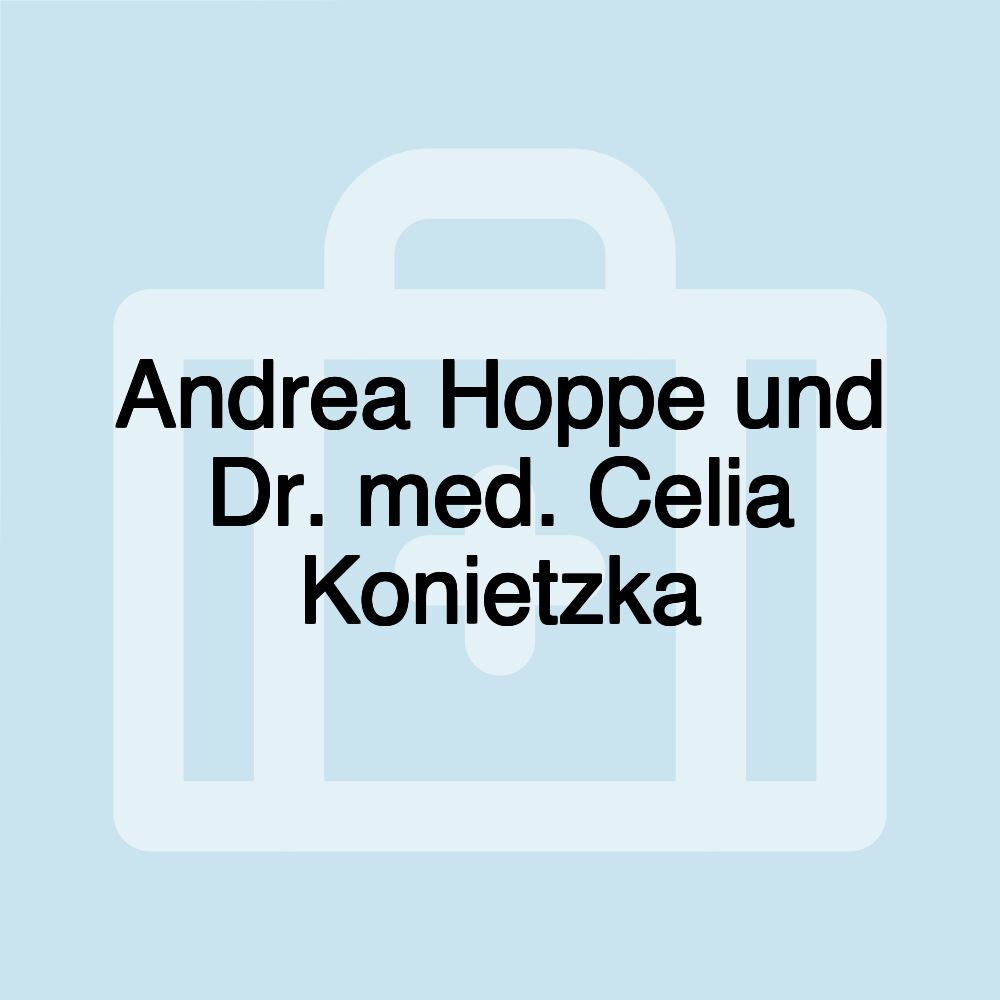 Andrea Hoppe und Dr. med. Celia Konietzka