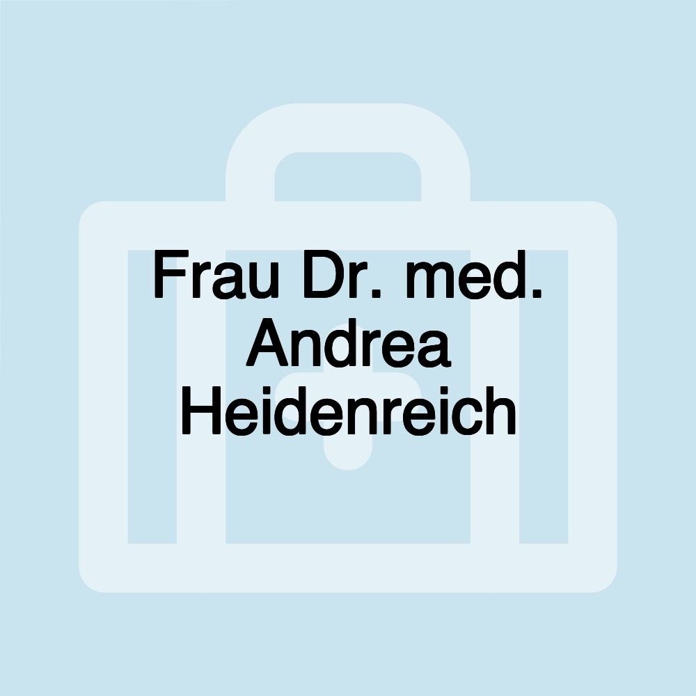 Frau Dr. med. Andrea Heidenreich