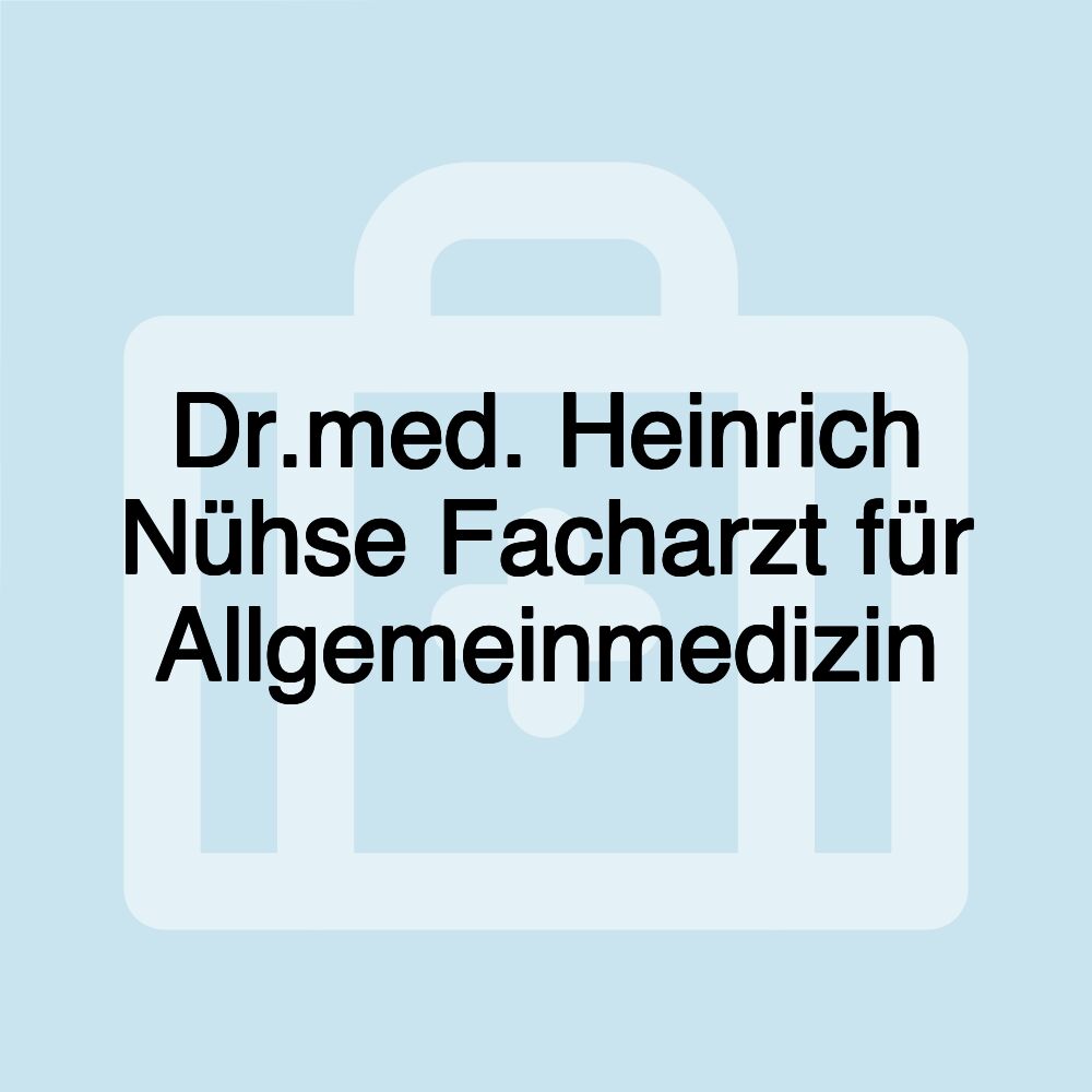 Dr.med. Heinrich Nühse Facharzt für Allgemeinmedizin