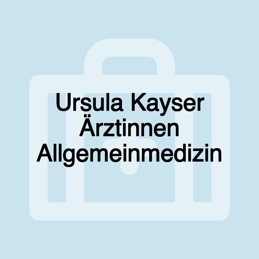 Ursula Kayser Ärztinnen Allgemeinmedizin