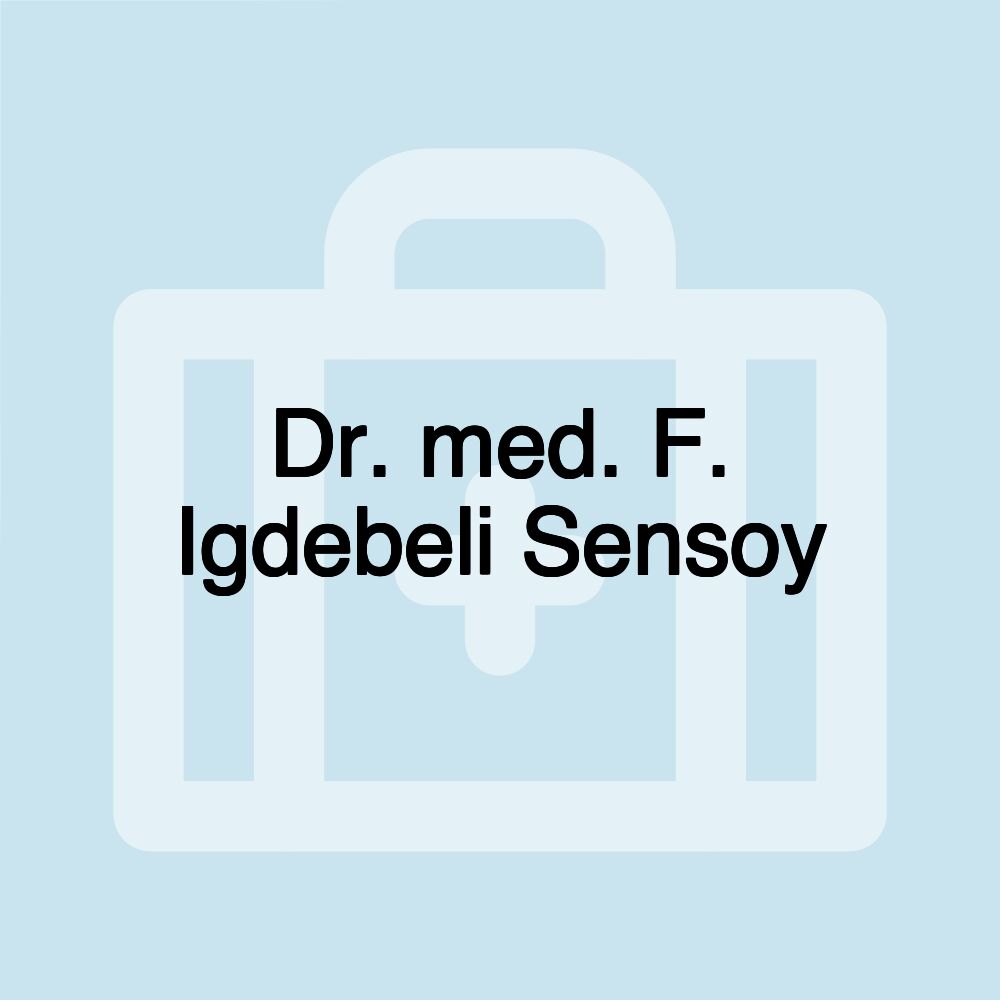 Dr. med. F. Igdebeli Sensoy