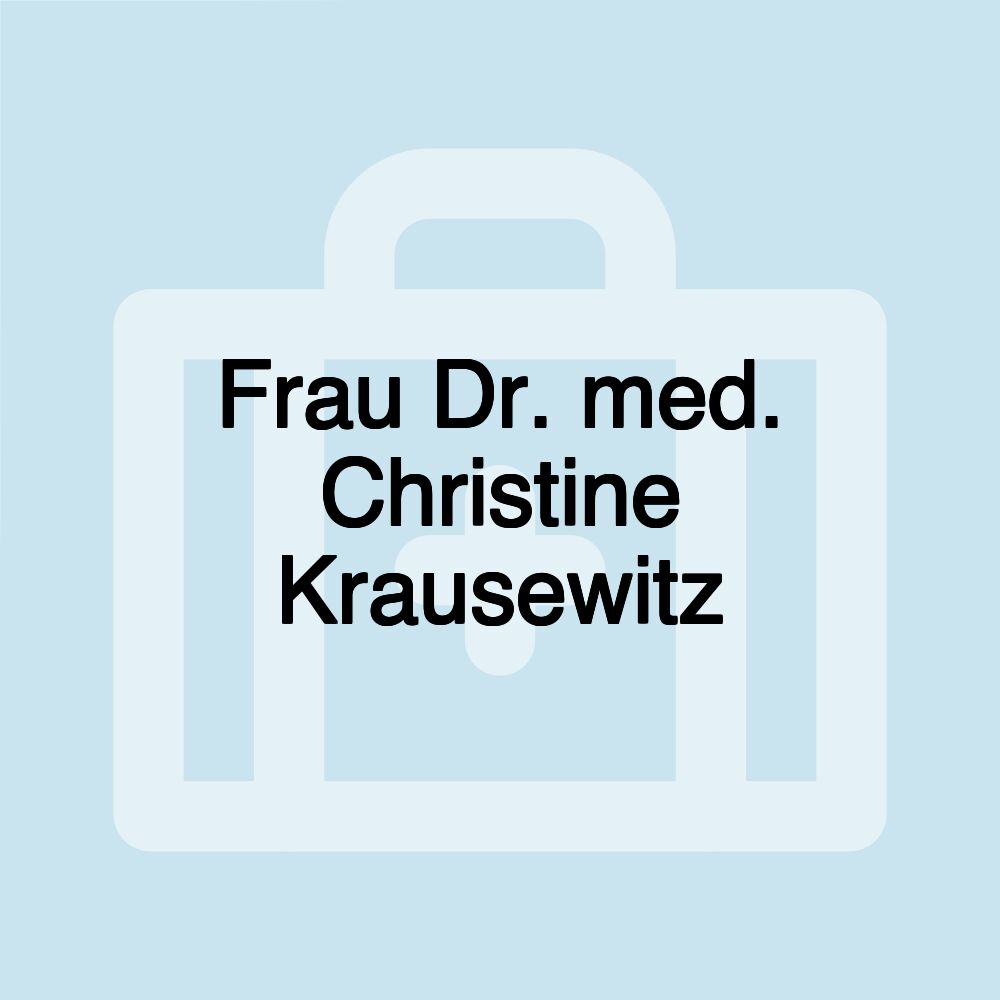 Frau Dr. med. Christine Krausewitz