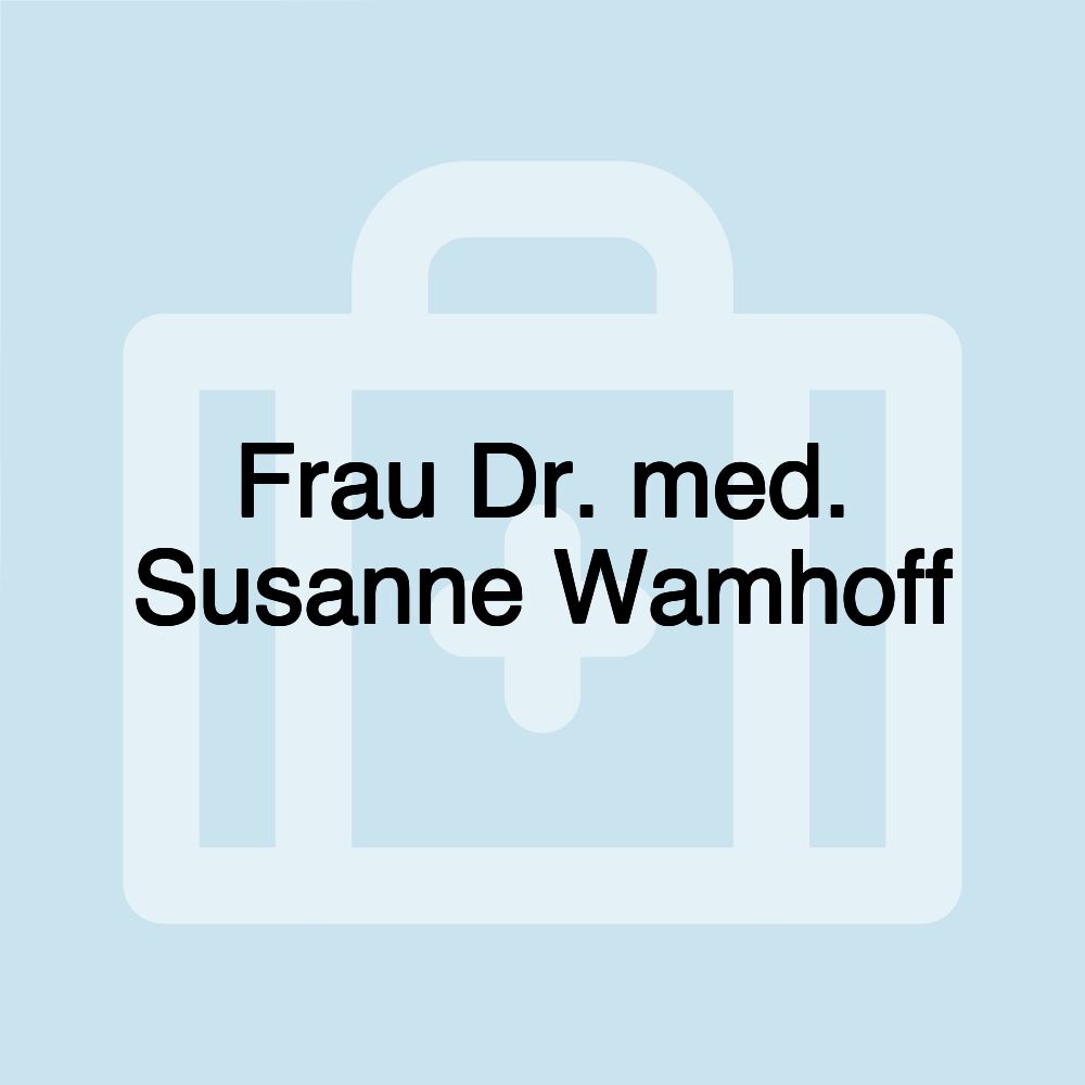 Frau Dr. med. Susanne Wamhoff