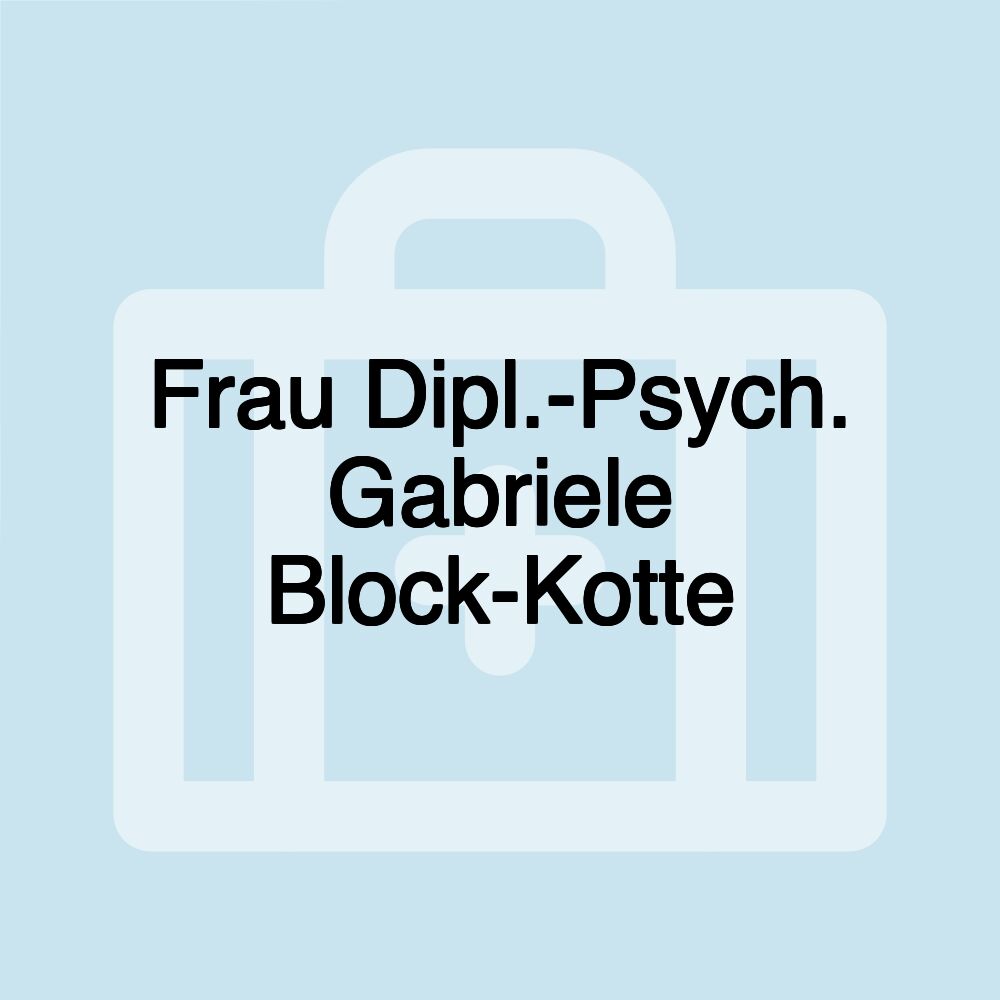 Frau Dipl.-Psych. Gabriele Block-Kotte