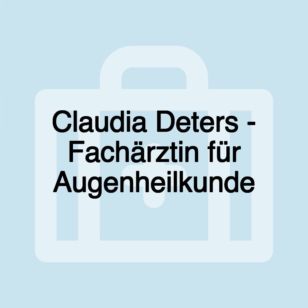 Claudia Deters - Fachärztin für Augenheilkunde