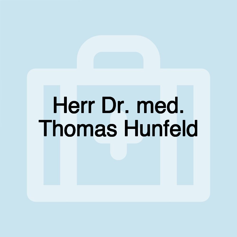 Herr Dr. med. Thomas Hunfeld