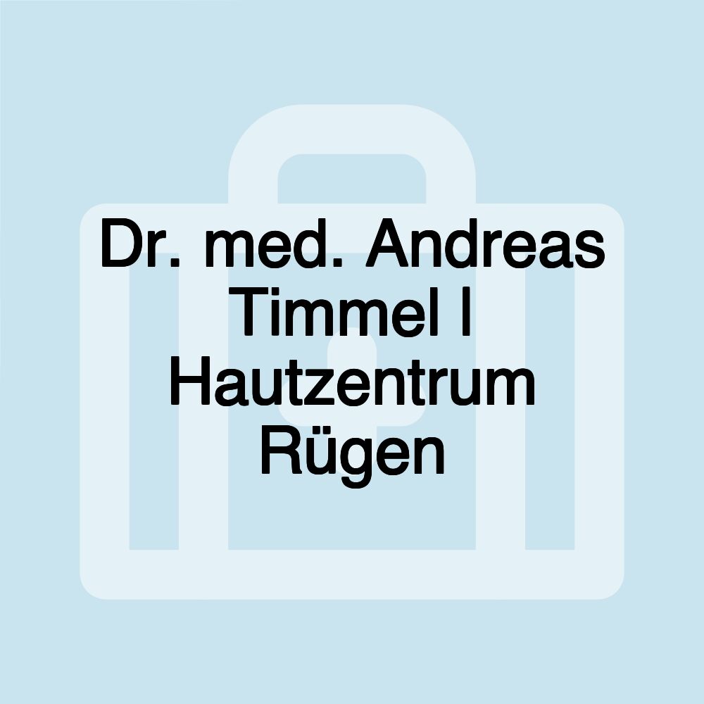 Dr. med. Andreas Timmel | Hautzentrum Rügen