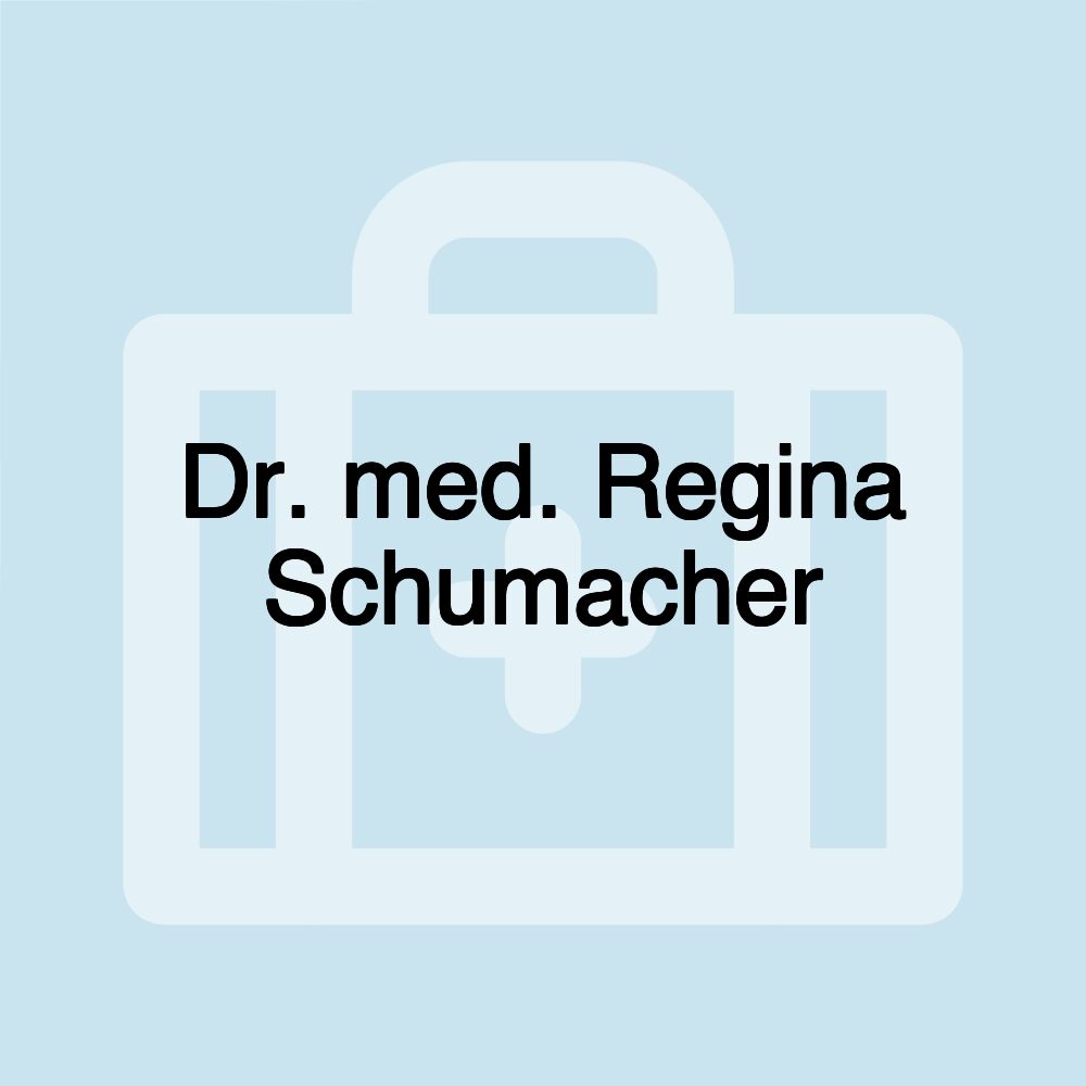 Dr. med. Regina Schumacher