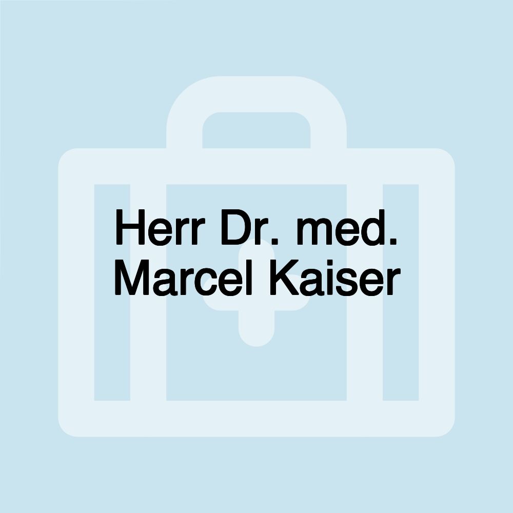 Herr Dr. med. Marcel Kaiser