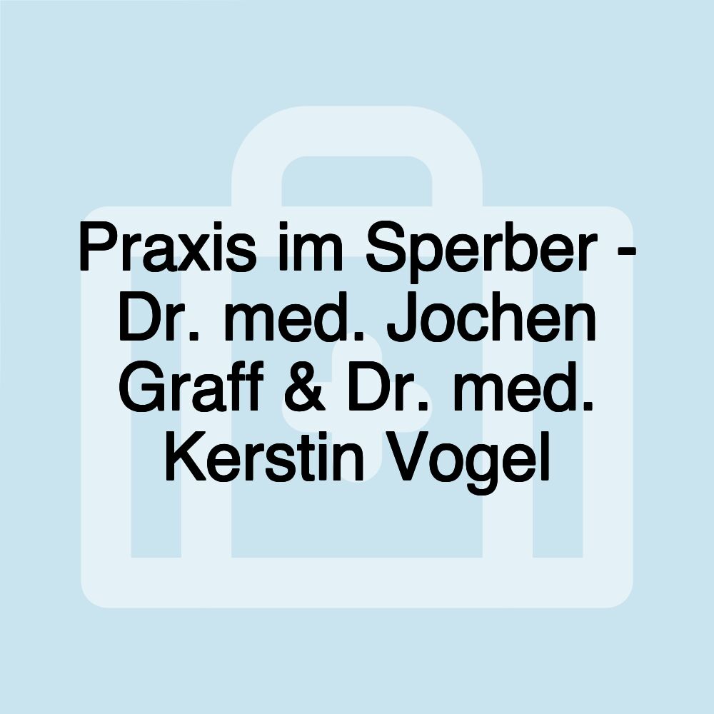 Praxis im Sperber - Dr. med. Jochen Graff & Dr. med. Kerstin Vogel