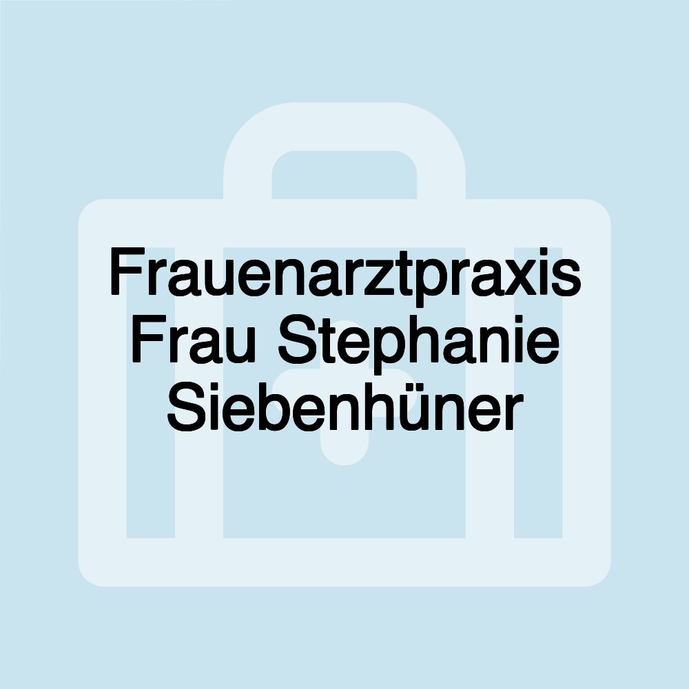 Frauenarztpraxis Frau Stephanie Siebenhüner