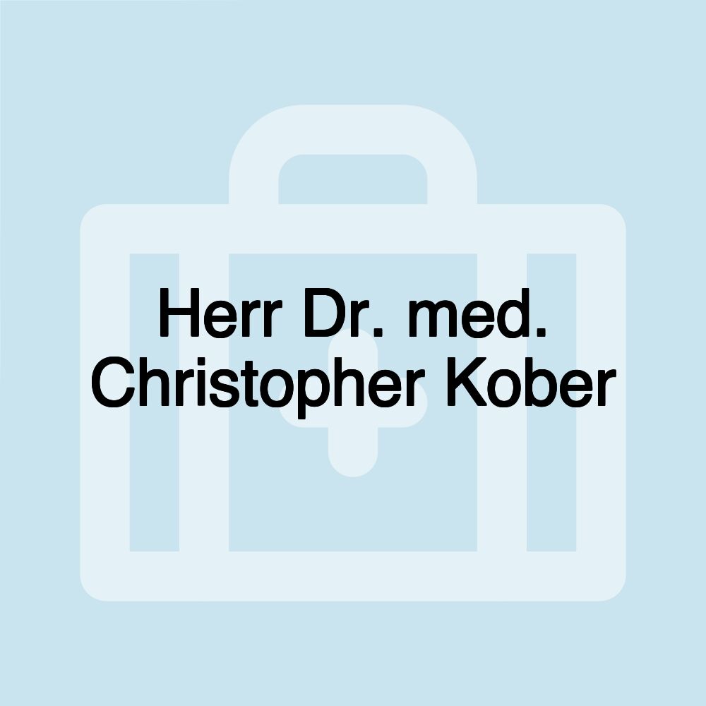 Herr Dr. med. Christopher Kober