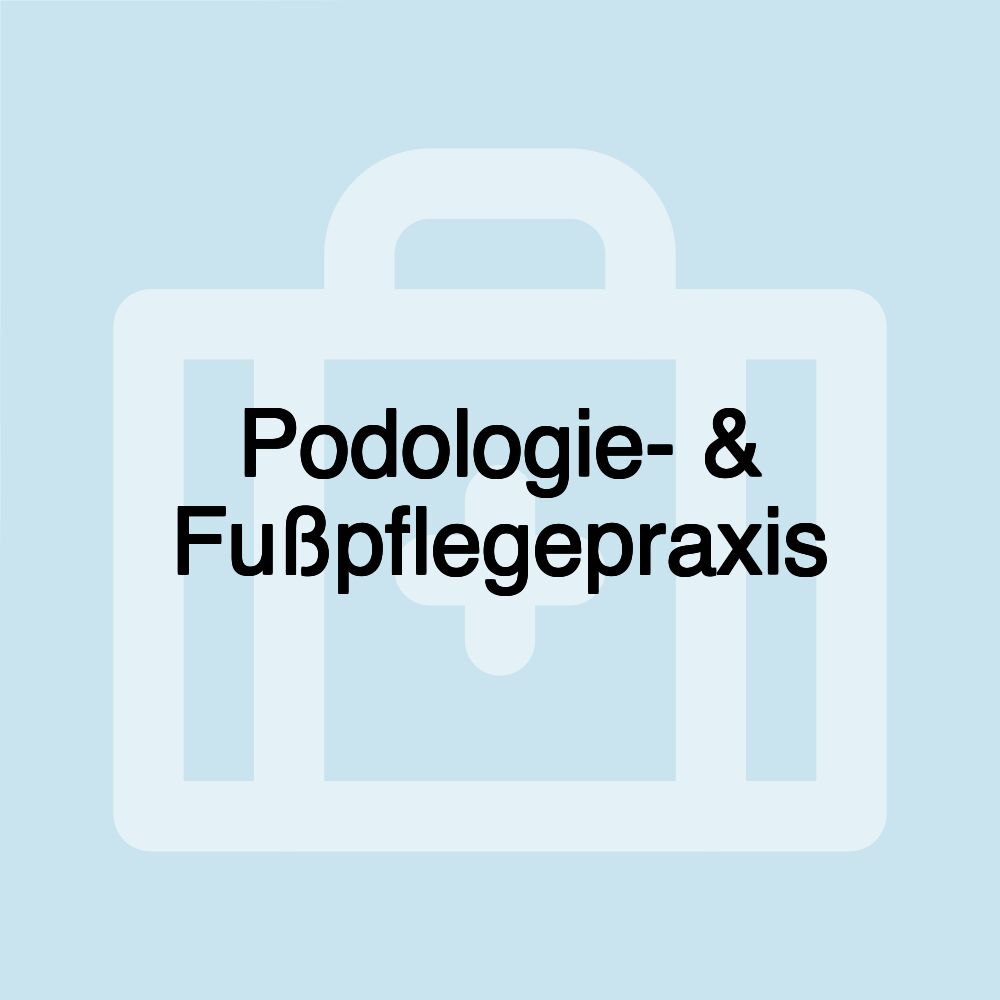 Podologie- & Fußpflegepraxis