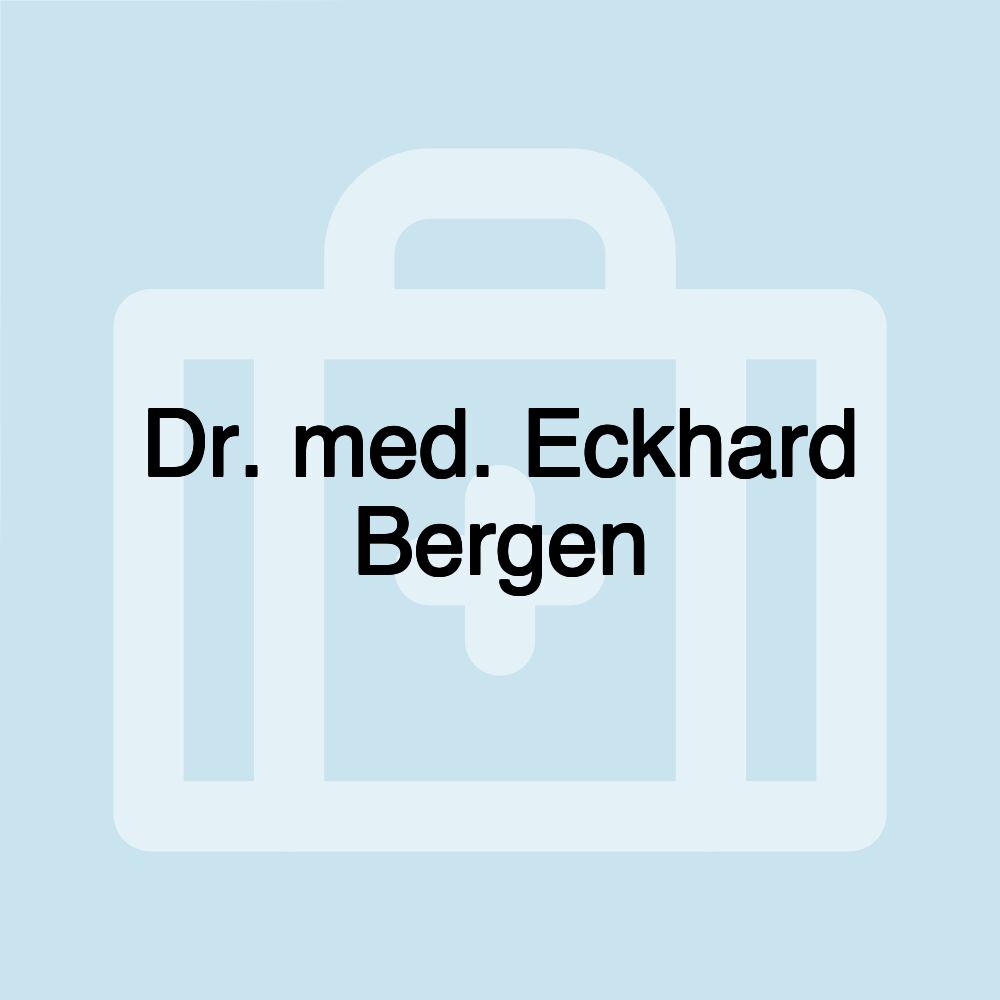 Dr. med. Eckhard Bergen