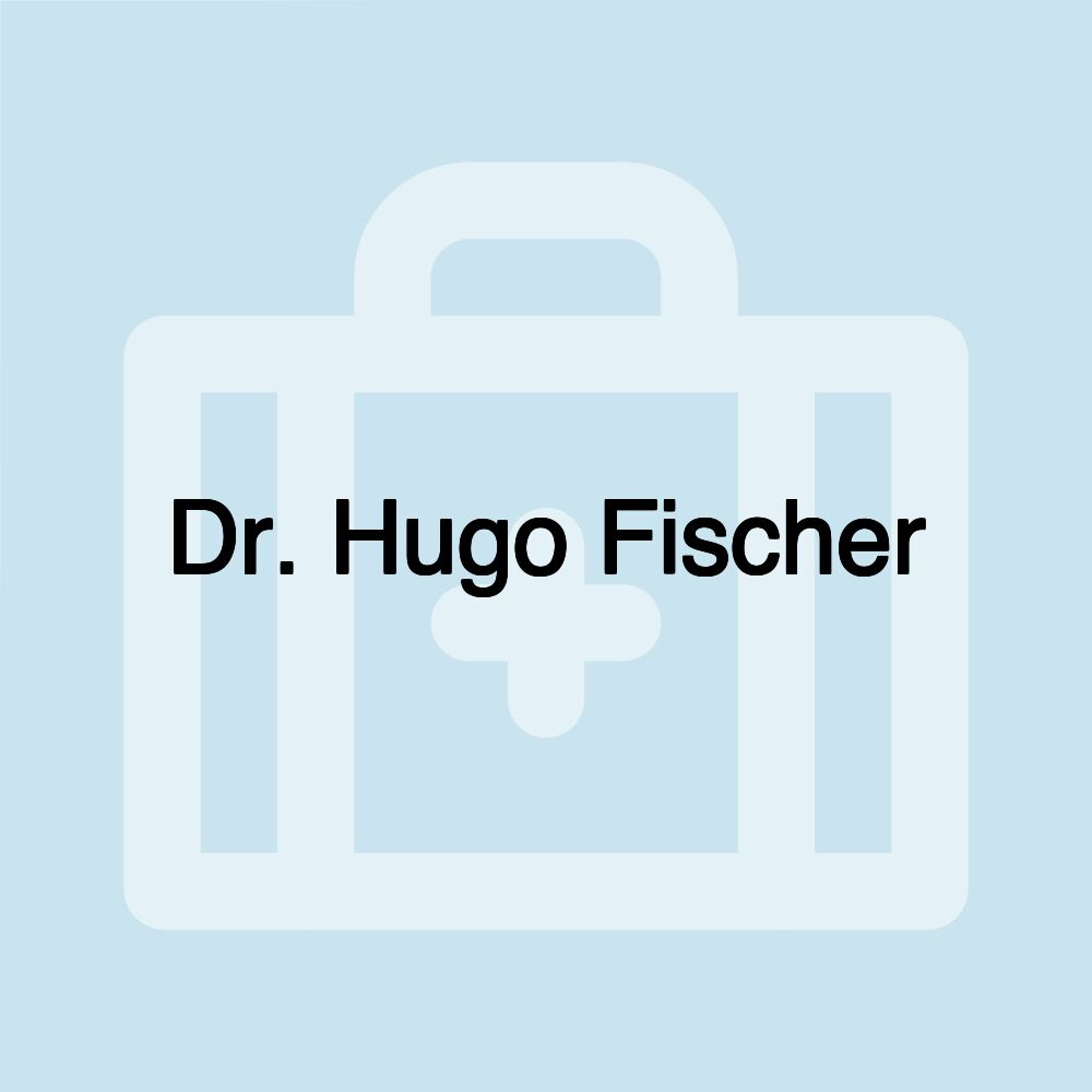 Dr. Hugo Fischer