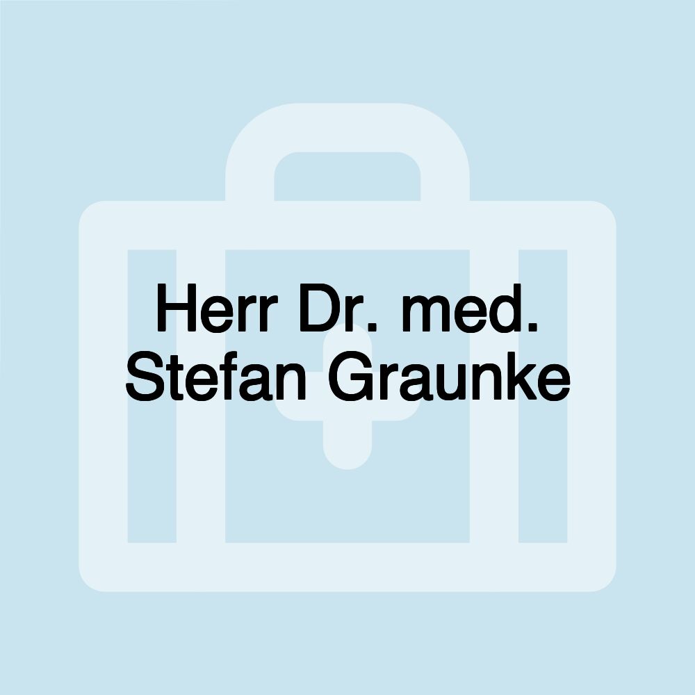 Herr Dr. med. Stefan Graunke