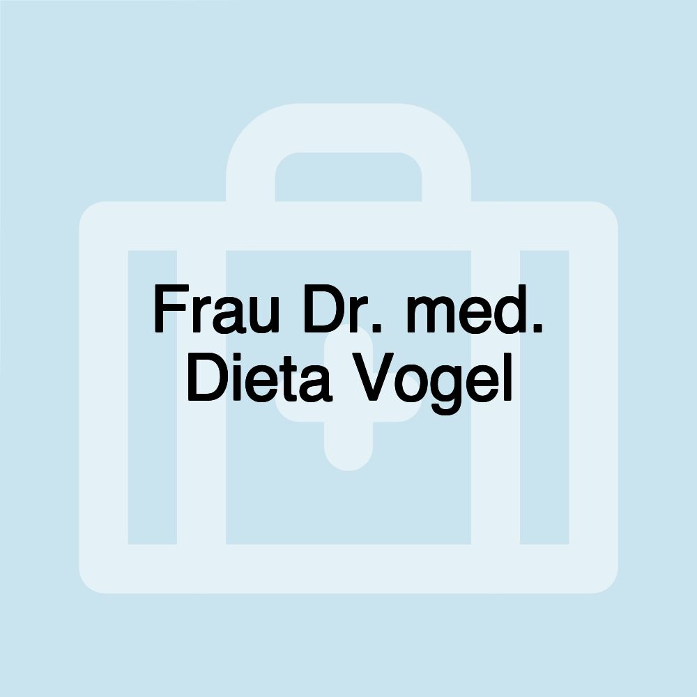 Frau Dr. med. Dieta Vogel