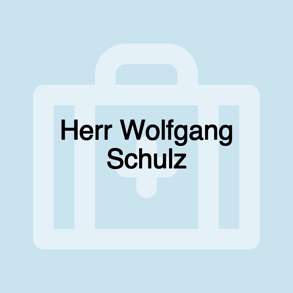 Herr Wolfgang Schulz