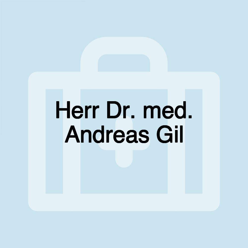 Herr Dr. med. Andreas Gil