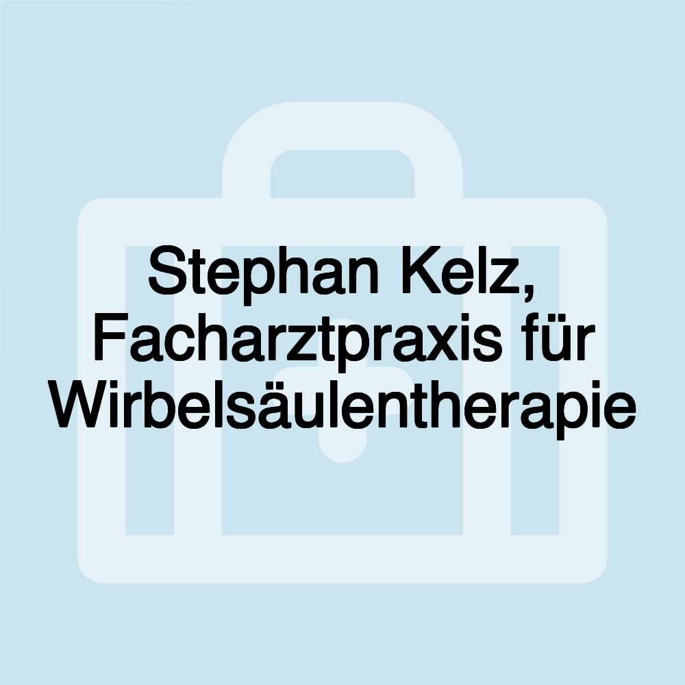 Stephan Kelz, Facharztpraxis für Wirbelsäulentherapie