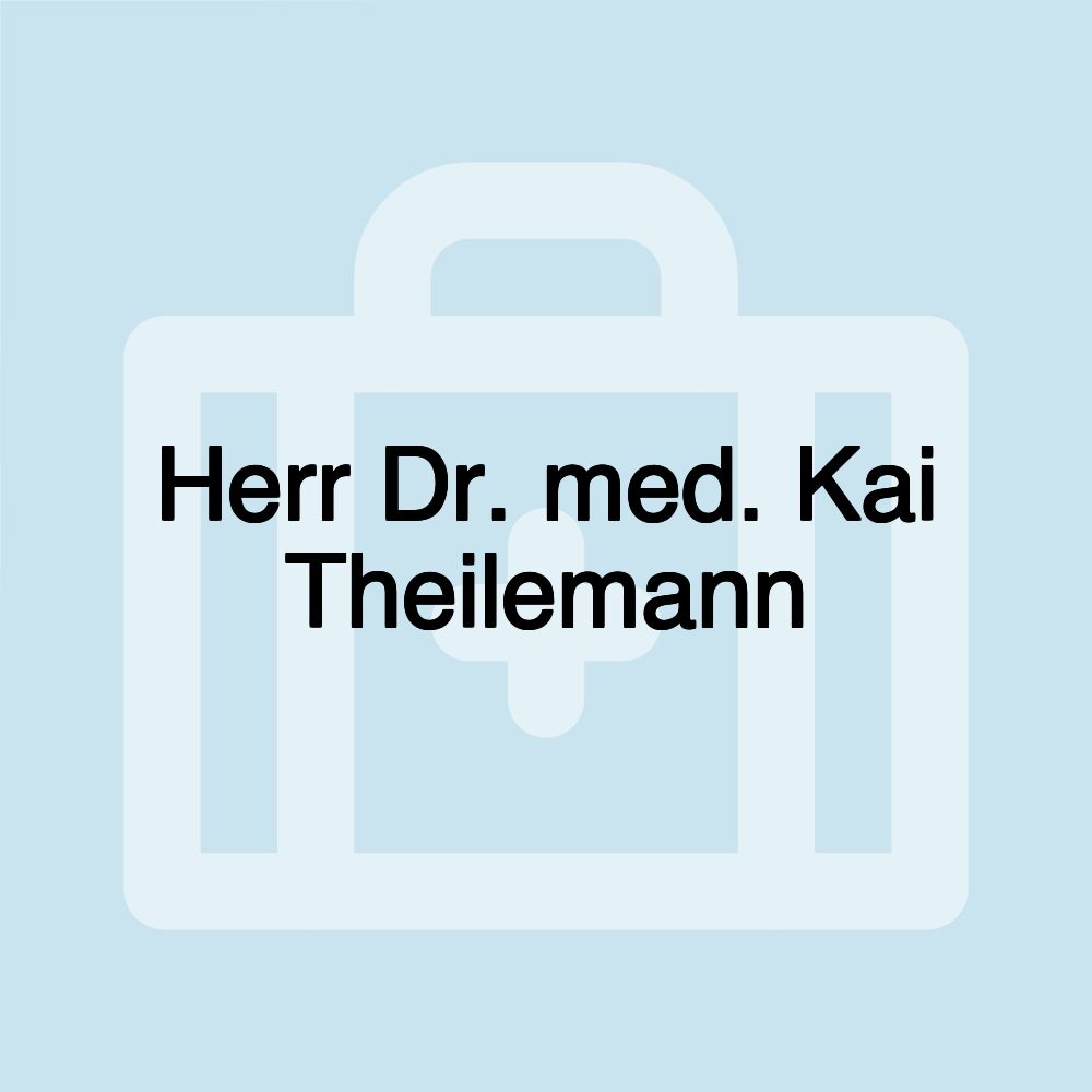 Herr Dr. med. Kai Theilemann