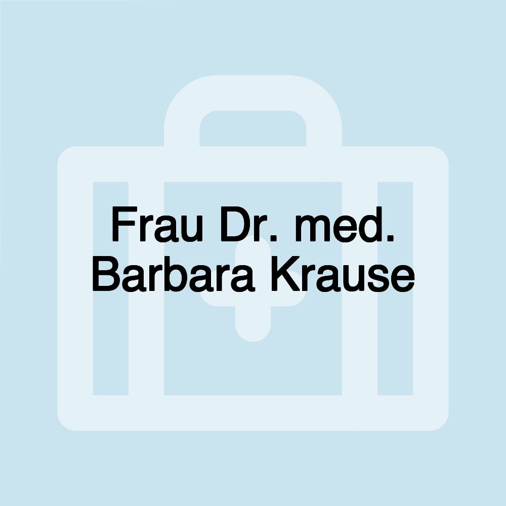 Frau Dr. med. Barbara Krause