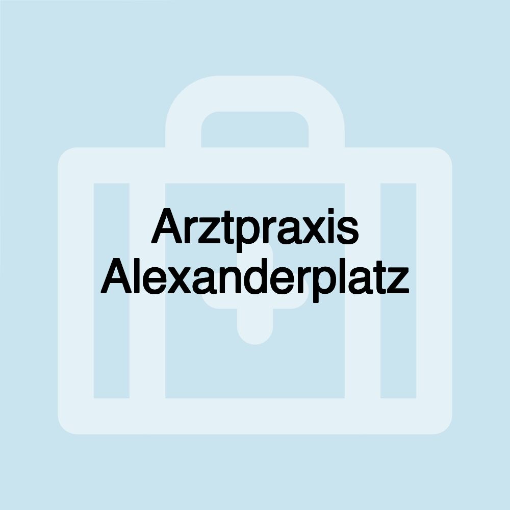 Arztpraxis Alexanderplatz