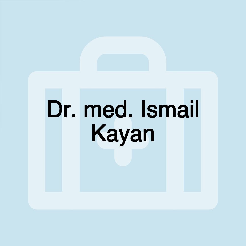 Dr. med. Ismail Kayan