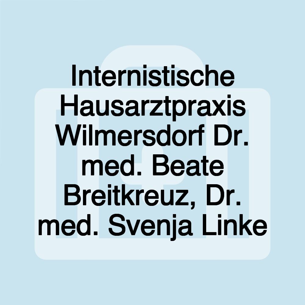 Internistische Hausarztpraxis Wilmersdorf Dr. med. Beate Breitkreuz, Dr. med. Svenja Linke