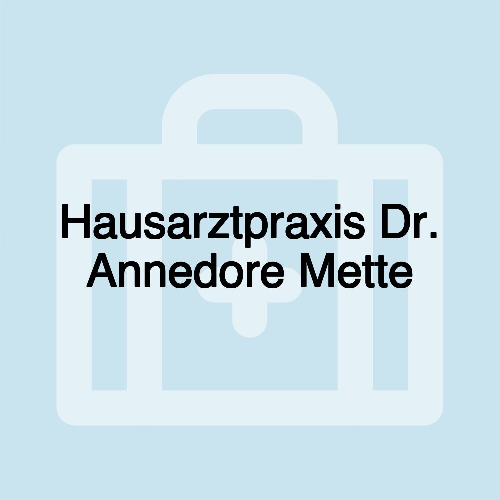 Hausarztpraxis Dr. Annedore Mette