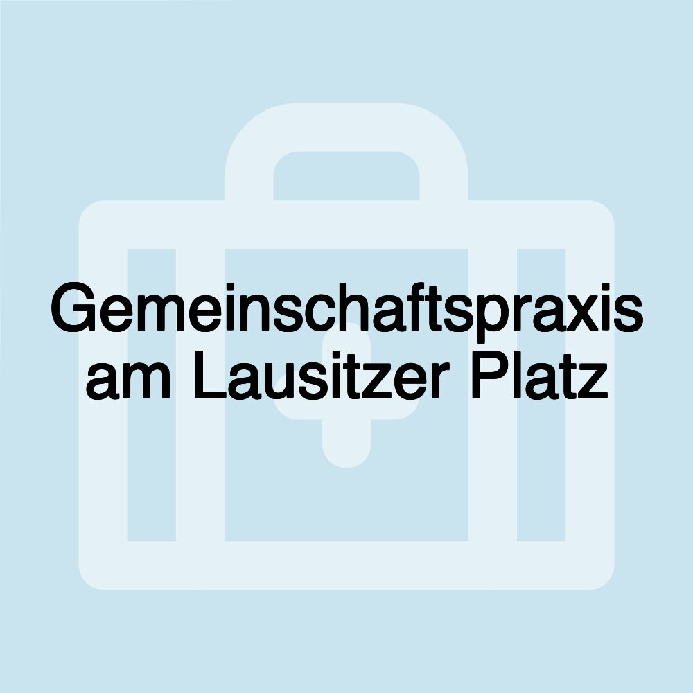 Gemeinschaftspraxis am Lausitzer Platz