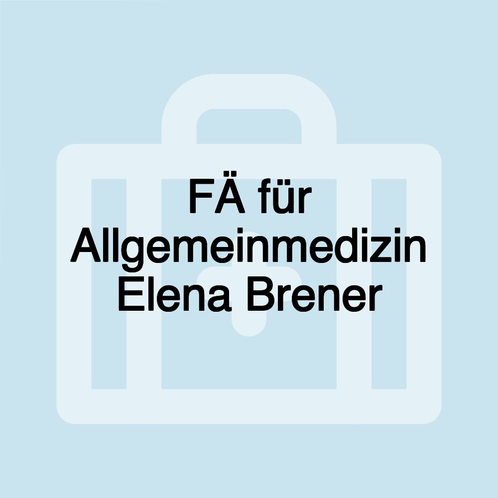 FÄ für Allgemeinmedizin Elena Brener