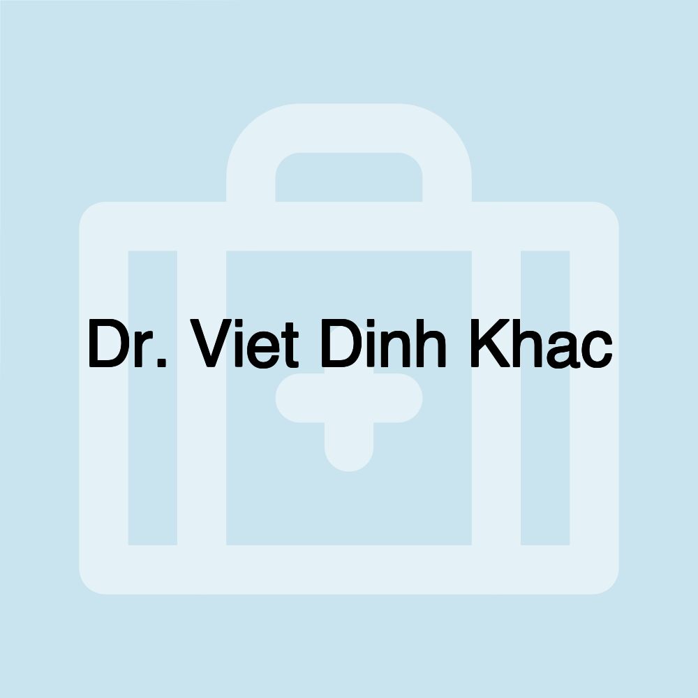 Dr. Viet Dinh Khac