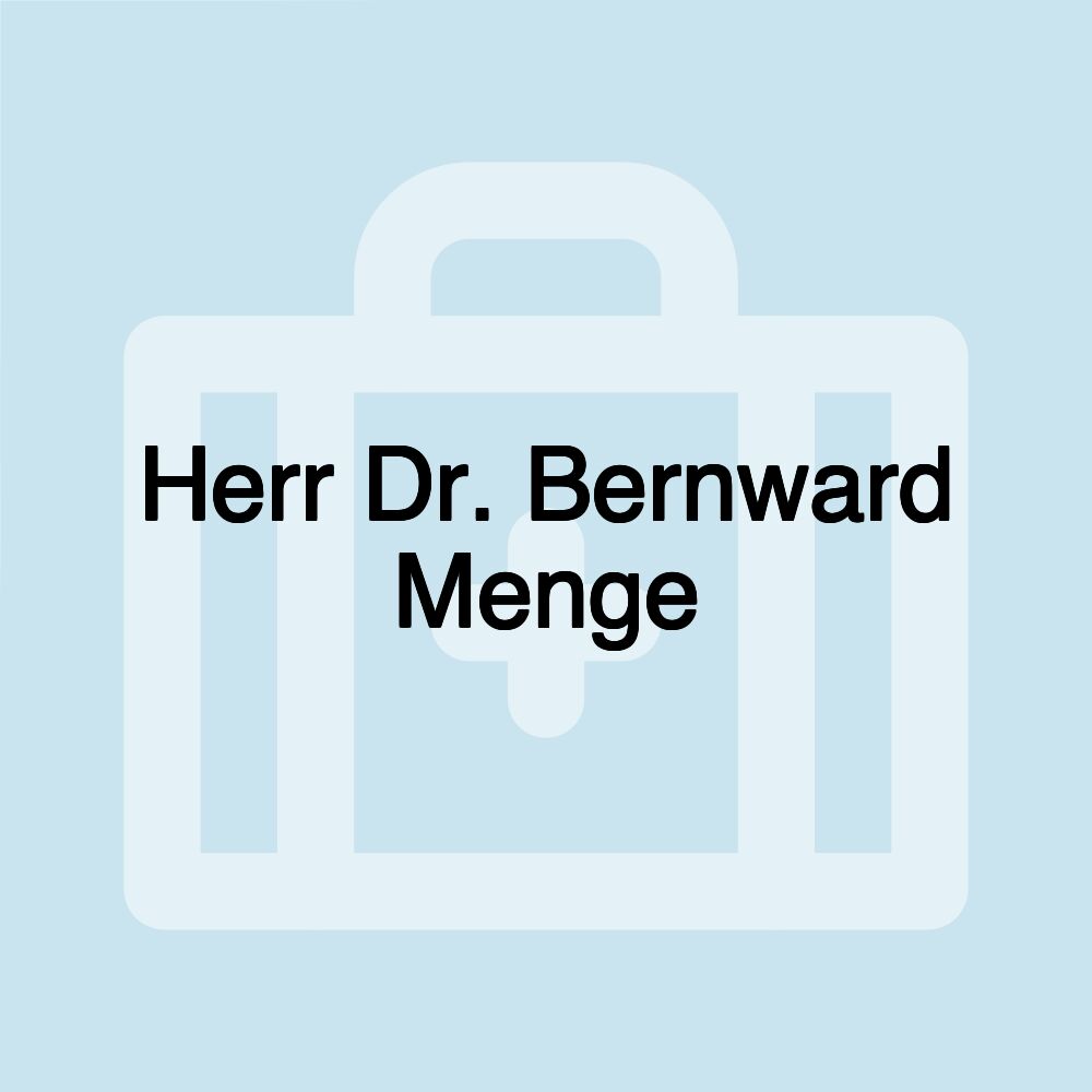 Herr Dr. Bernward Menge