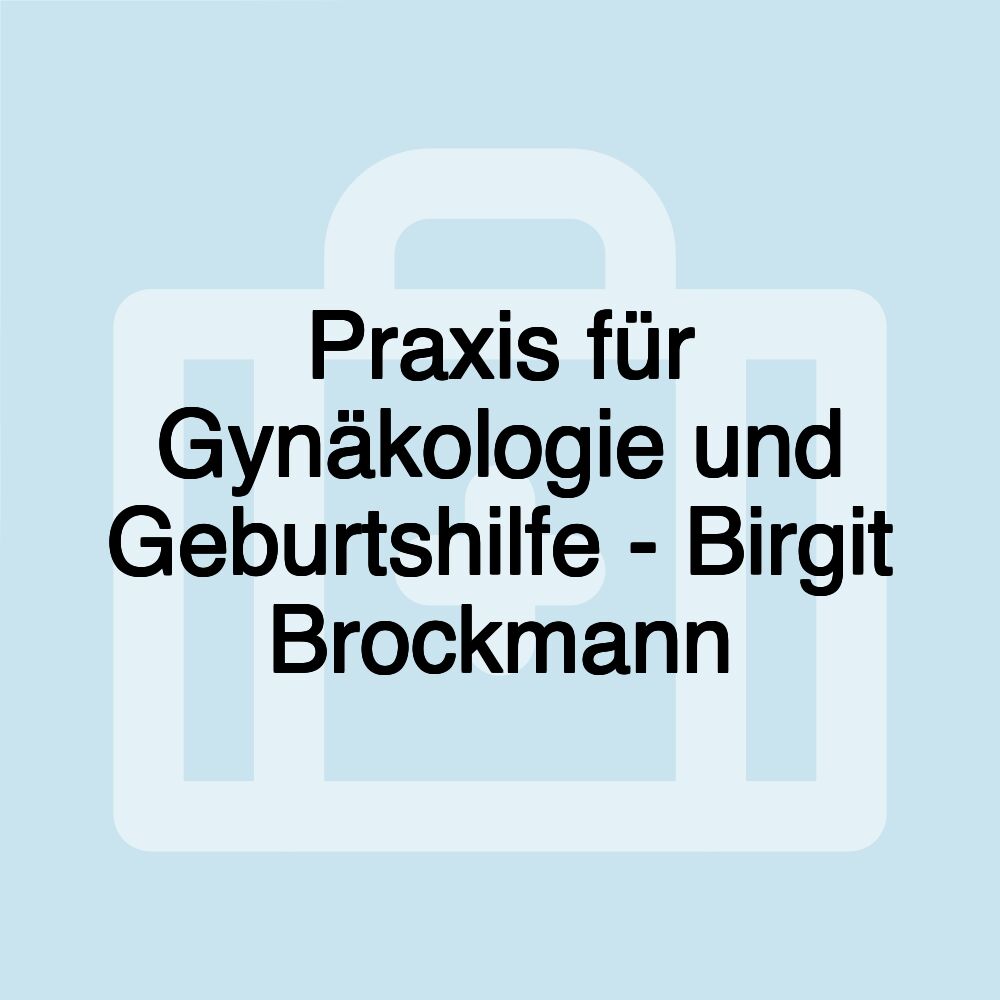 Praxis für Gynäkologie und Geburtshilfe - Birgit Brockmann