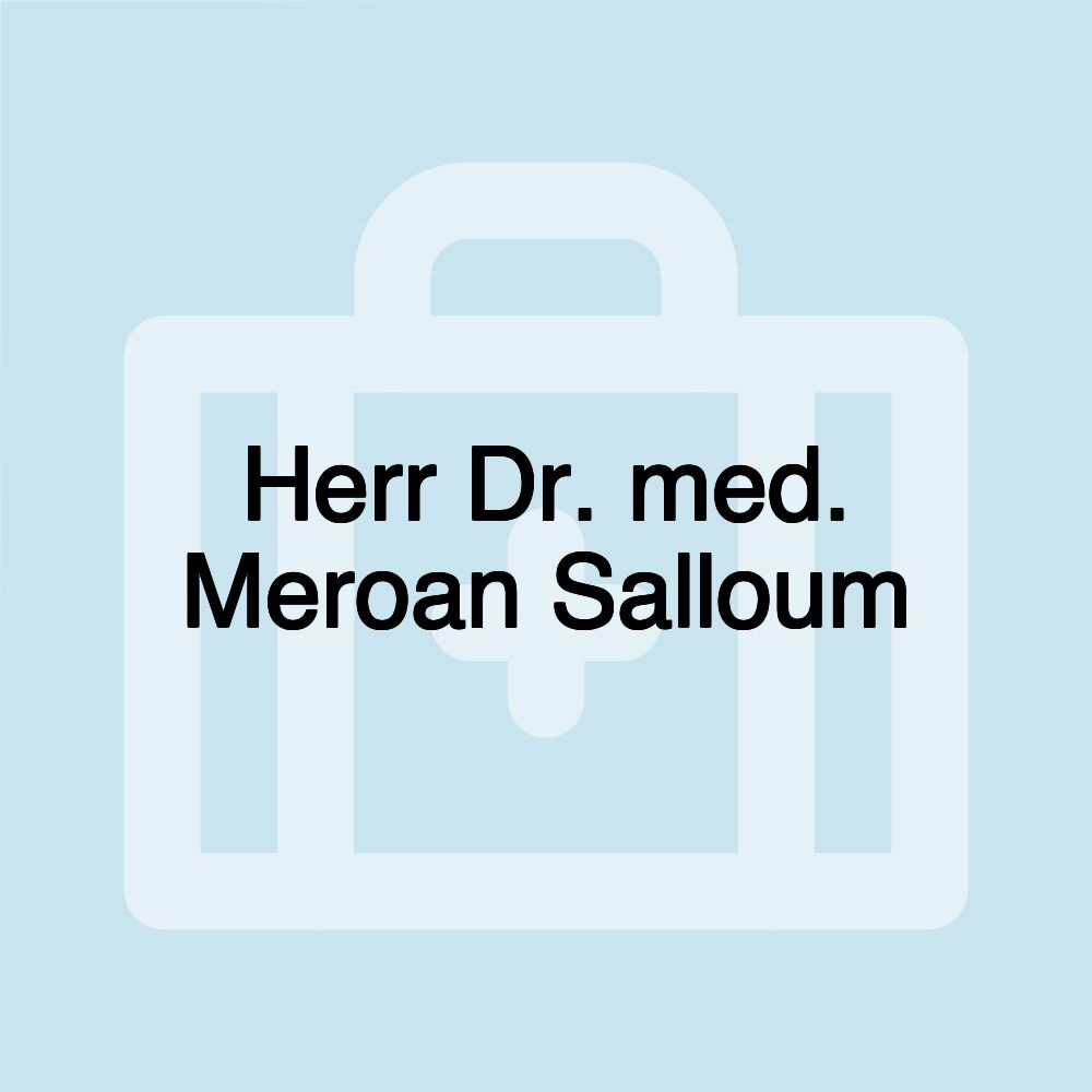 Herr Dr. med. Meroan Salloum