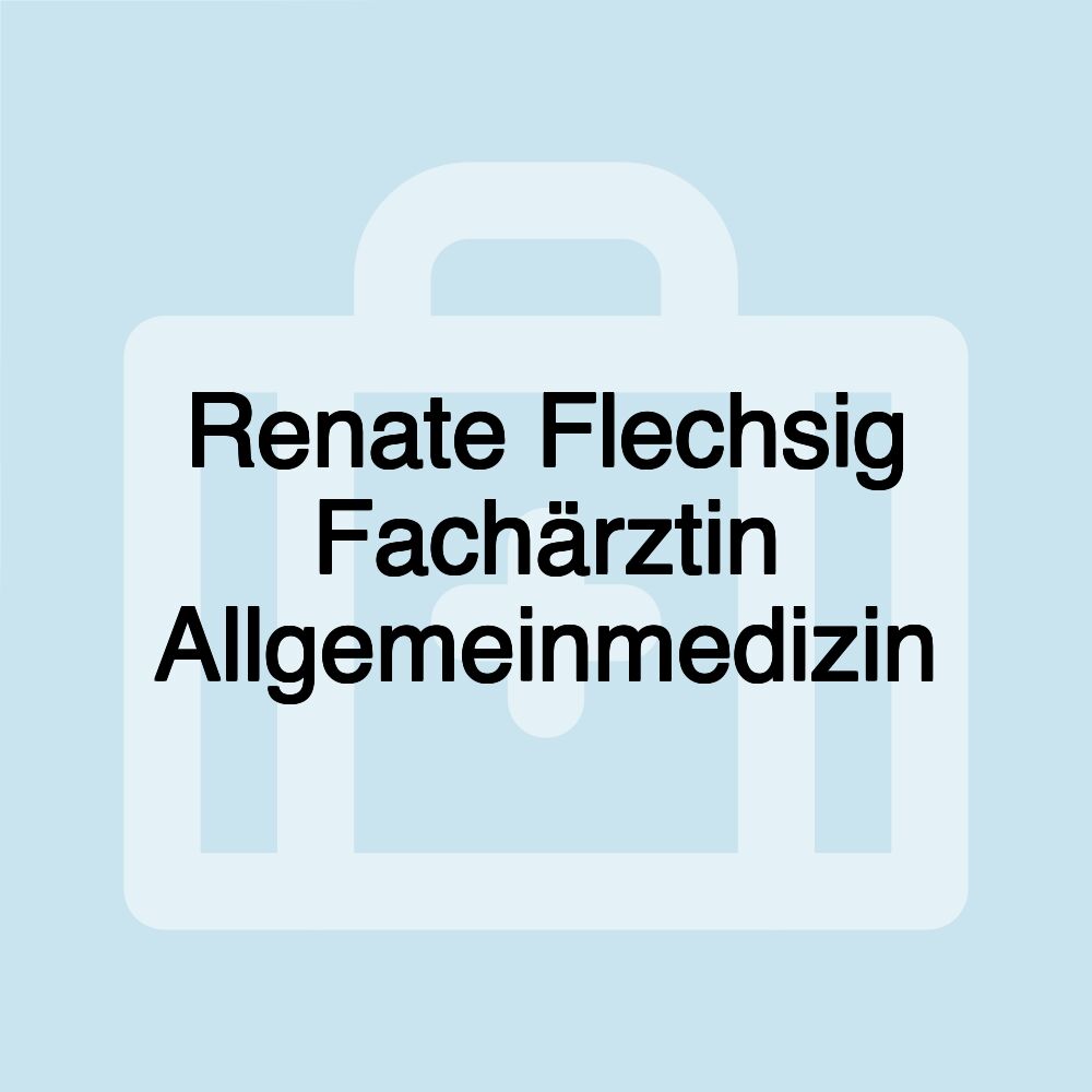 Renate Flechsig Fachärztin Allgemeinmedizin